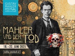 9. Gustav Mahler Festival 2025, Teil I  Steinbach am Attersee, 18. bis 22. Juni 2025