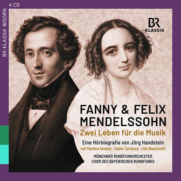 CD-Rezension: Fanny & Felix Mendelssohn. Zwei Leben für die Musik Eine Hörbiografie von Jörg Handstein