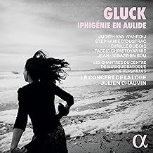 CD-Rezension: Gluck, Iphigénie en Aulide, Le Concert de la Loge, Julien Chauvin  klassik-begeistert.de, 17. Oktober 2024