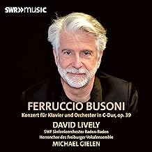 CD-Rezension: Ferruccio Busoni, Klavierkonzert op.39, David Lively, Klavier  klassik-begeistert.de, 29. März 2024