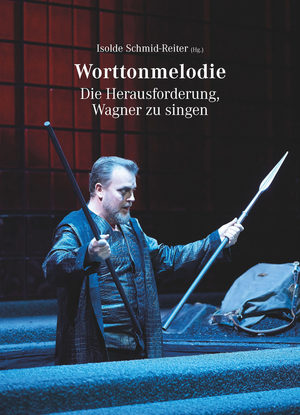 Worttonmelodie – Die Herausforderung, Wagner zu singen  Buchbesprechung