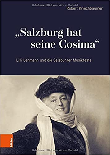 Buchbesprechung: Robert Kriechbaumer „Salzburg hat seine Cosima“,  klassik-begeistert.de