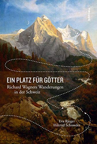 Buchbesprechung: „Der Platz für Götter. Richard Wagners Wanderungen in der Schweiz“ von Eva Rieger und Hiltrud Schroeder  klassik-begeistert.de 7. Oktober 2022