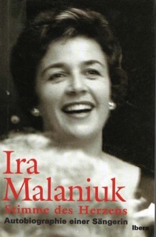 Ira Malaniuk: Stimme des Herzens – Autobiographie einer Sängerin, Teil 2