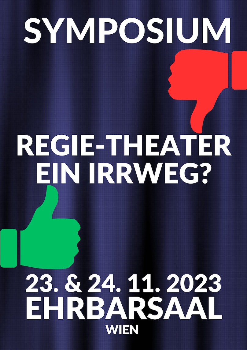 Symposium „Regietheater – ein Irrweg?“ MusikQuartier, Wien, 23. bis 24. November 2023