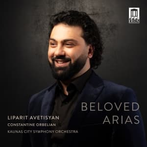 CD-Besprechung:  Beloved Arias, Liparit Avetisyan  klassik-begeistert.de, 20. Juni 2025