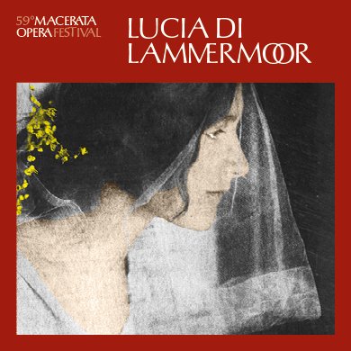 Gaetano Donizetti, Lucia di Lammermoor  Macerata Opera Festival, 14. August 2023