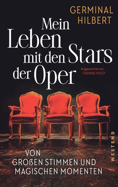Germinal Hilbert, Mein Leben mit den Stars der Oper  klassik-begeistert.de, 3. Oktober 2026