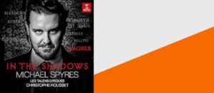 CD-Rezension: In the Shadows Michael Spyres  klassik-begeistert.de, 21. Februar 2024