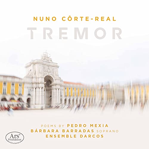 CD-Tipp: Nuno Côrte-Real,TREMOR  klassik-begeistert.de