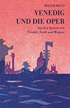 Buch Rezension: Willem Bruls, Venedig und die Oper,  Klassik-begeistert.de