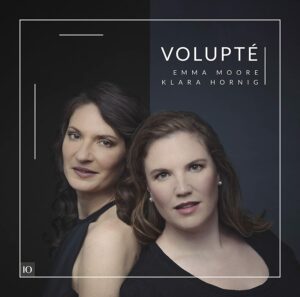 CD-Rezension: VOLUPTÉ, Emma Moore, Klara Hornig  klassik-begeistert.de