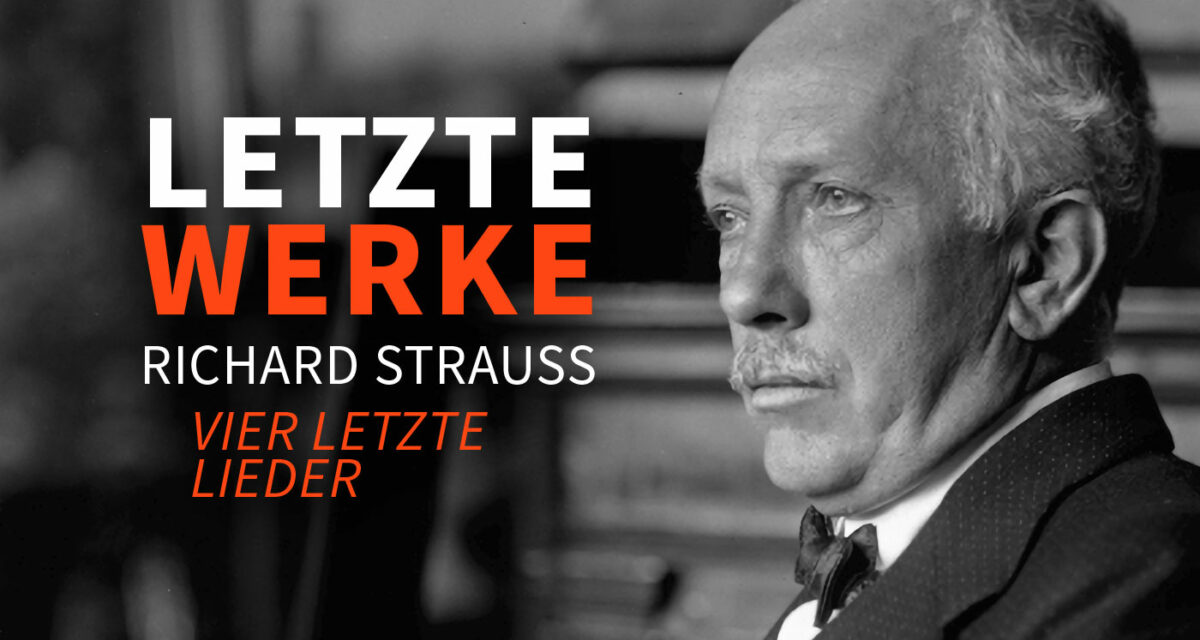 Sommereggers Klassikwelt 197: Richard Strauss’ „Vier letzte Lieder“ wurden posthum zum Knüller  klassik-begeistert.de