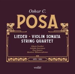 CD-Buch: OSKAR C. POSA: Lieder, Violinsonate, Streichquartett  klassik-begeistert.de, 8. Oktober 2025
